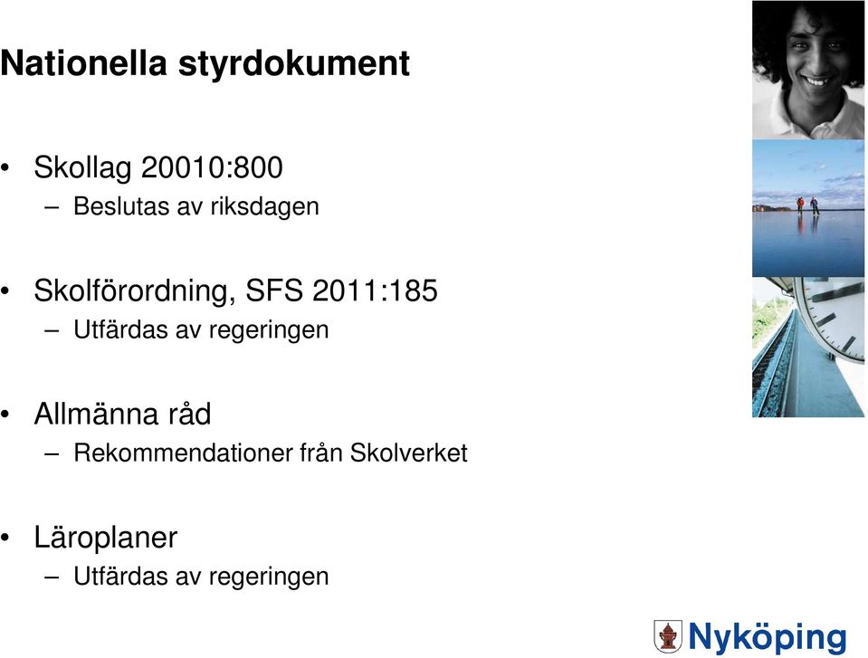 2011:185 Utfärdas av regeringen Allmänna råd