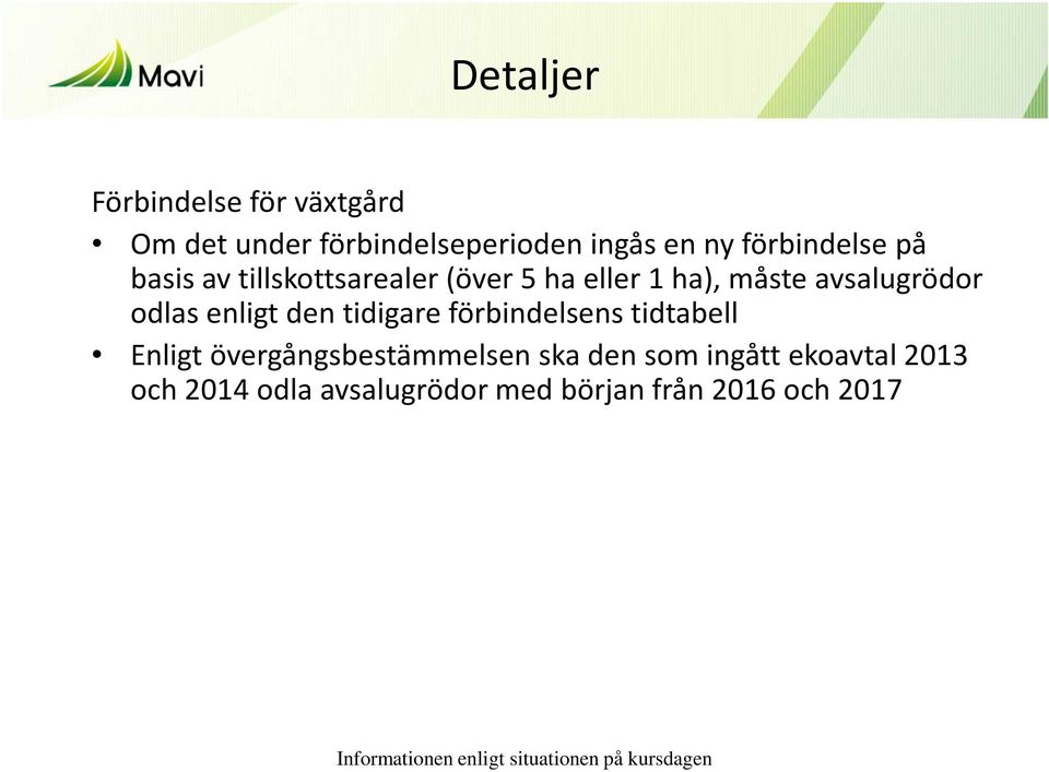 avsalugrödor odlas enligt den tidigare förbindelsens tidtabell Enligt