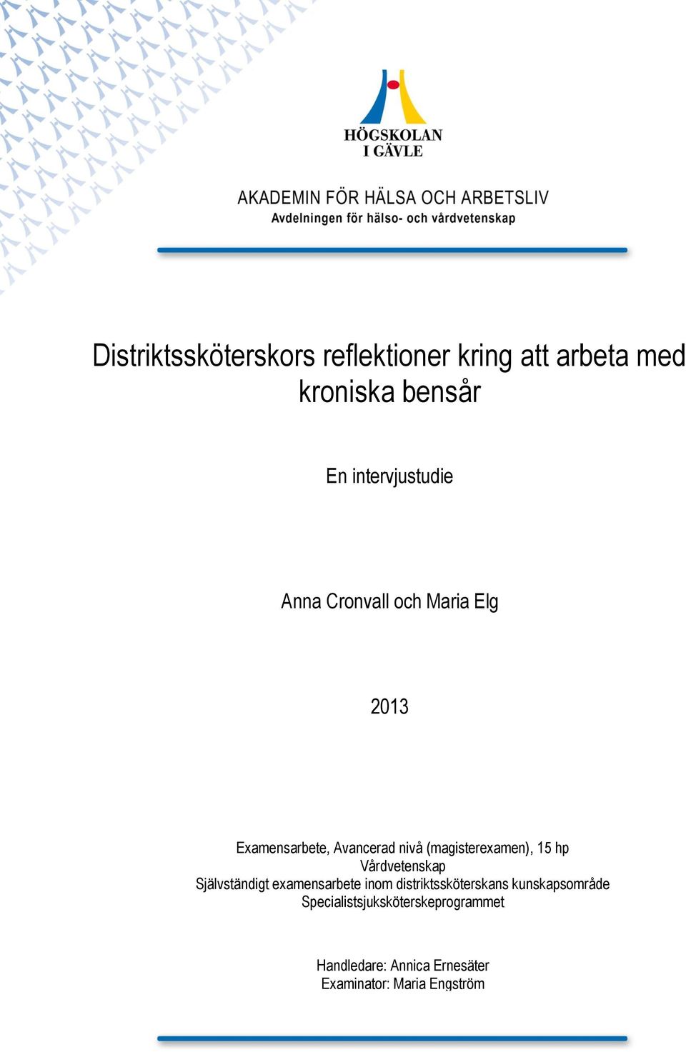 (magisterexamen), 15 hp Vårdvetenskap Självständigt examensarbete inom