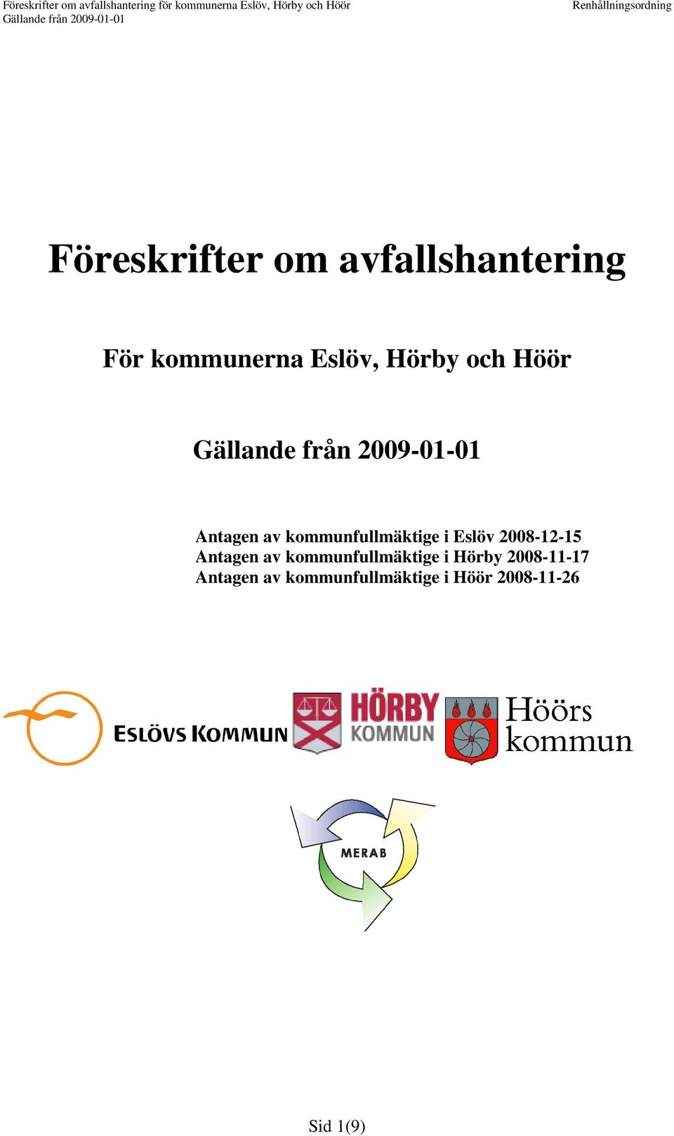 2008-12-15 Antagen av kommunfullmäktige i Hörby