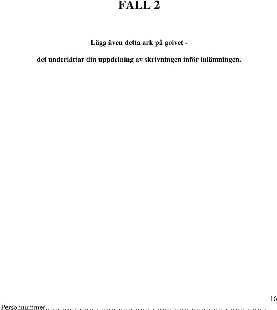 underlättar din uppdelning
