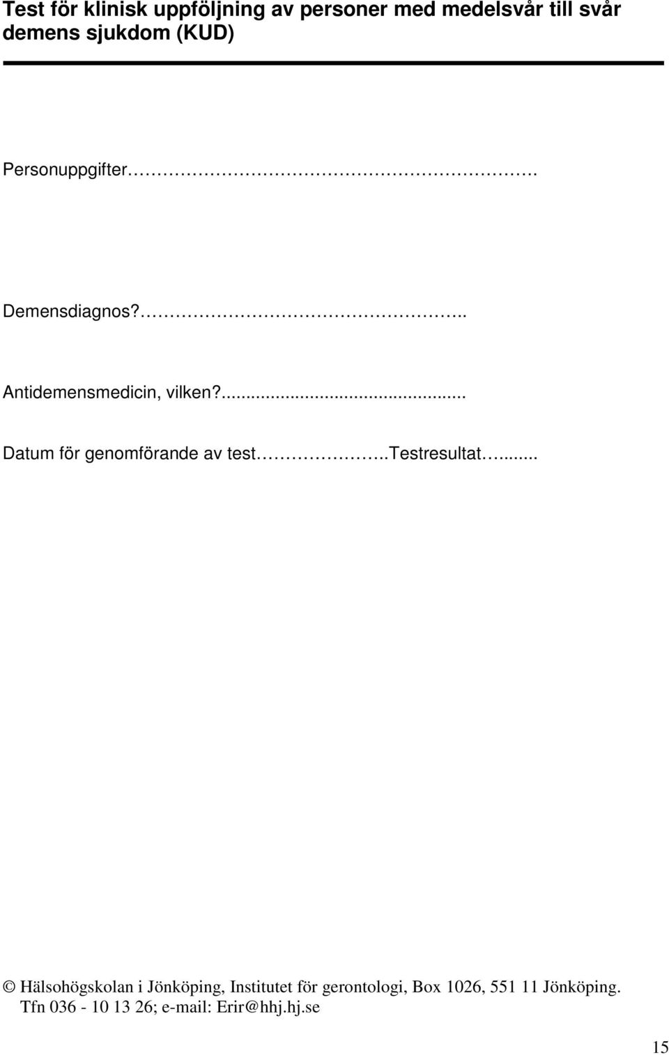 Personuppgifter. Demensdiagnos?