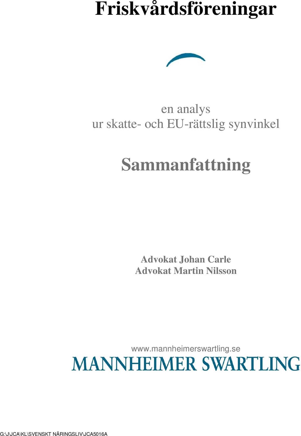 Sammanfattning Advokat Johan Carle