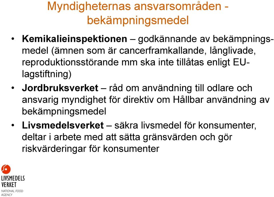 om användning till odlare och ansvarig myndighet för direktiv om Hållbar användning av bekämpningsmedel