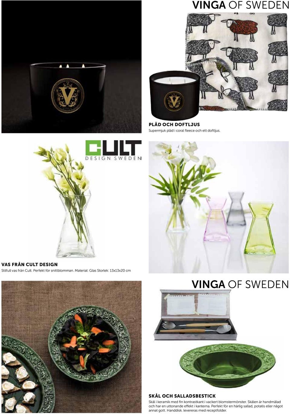 Material: Glas Storlek: 13x13x20 cm SKÅL OCH SALLADSBESTICK Skål i keramik med fin kontrastkant i