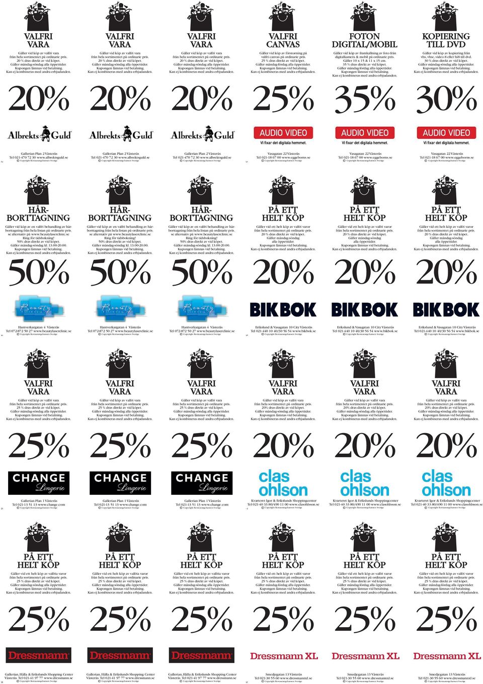 35% Gäller vid köp av kopiering från vhs, vhsc, video 8 eller hi8 till dvd. 30 % dras direkt av vid köpet. 30% Gallerian Plan 2 Västerås Tel 021-470 72 30 www.albrektsguld.