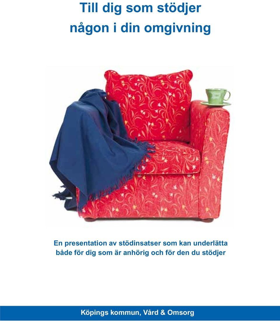 underlätta både för dig som är anhörig och
