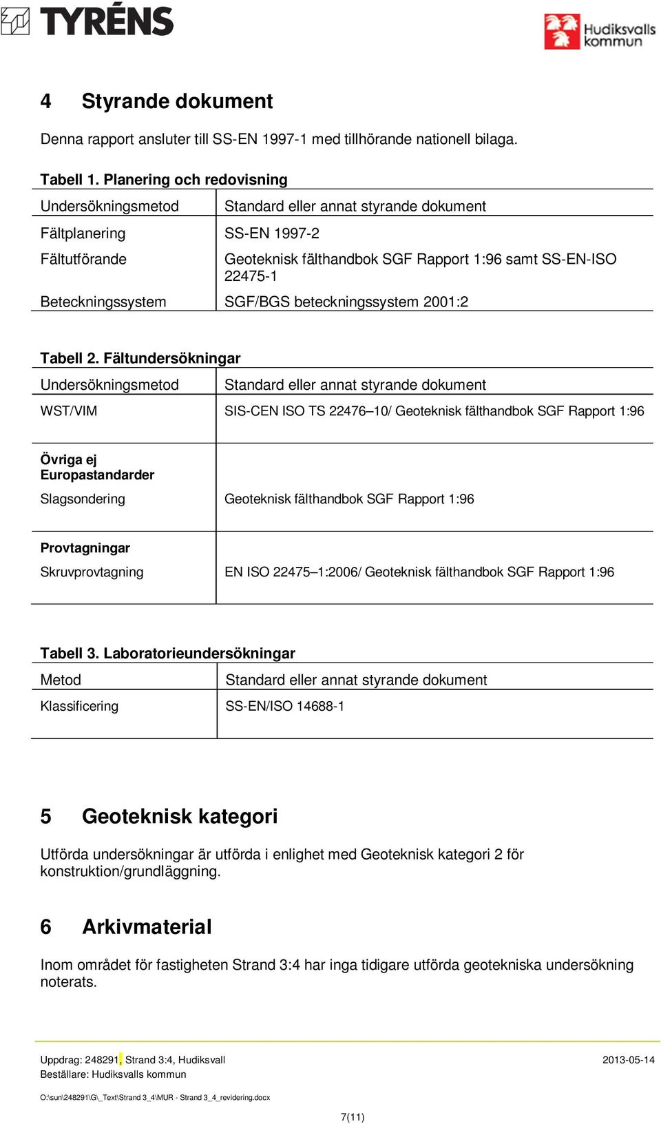 Beteckningssystem SGF/BGS beteckningssystem 2001:2 Tabell 2.