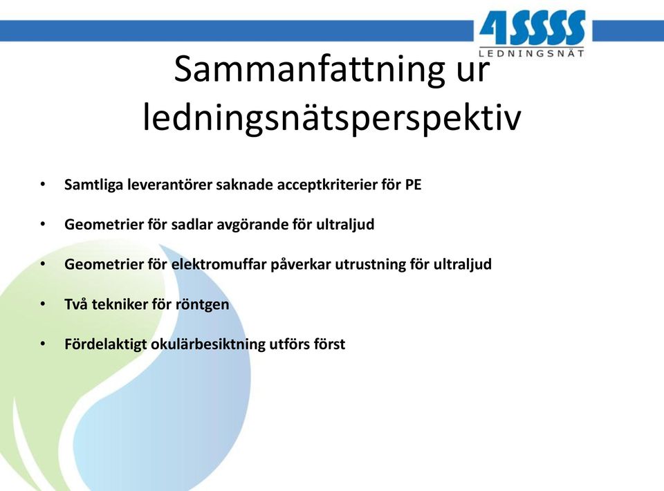 ultraljud Geometrier för elektromuffar påverkar utrustning för