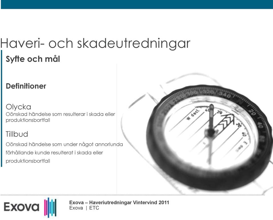 Tillbud Oönskad händelse som under något annorlunda