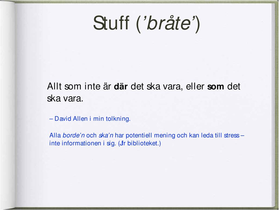 Alla borde n och ska n har potentiell mening och kan