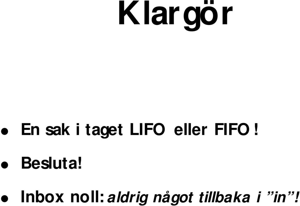 Besluta!