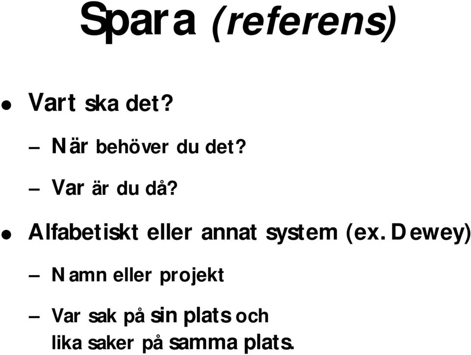 Alfabetiskt eller annat system (ex.