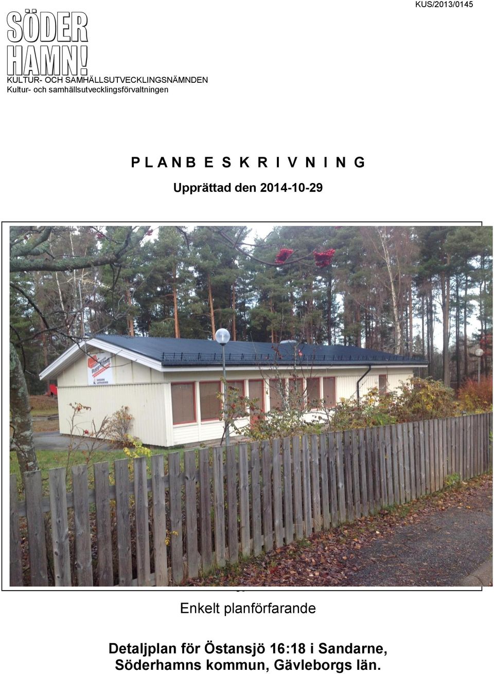 den 2014-10-29 Enkelt planförfarande Samrådsversion Detaljplan för