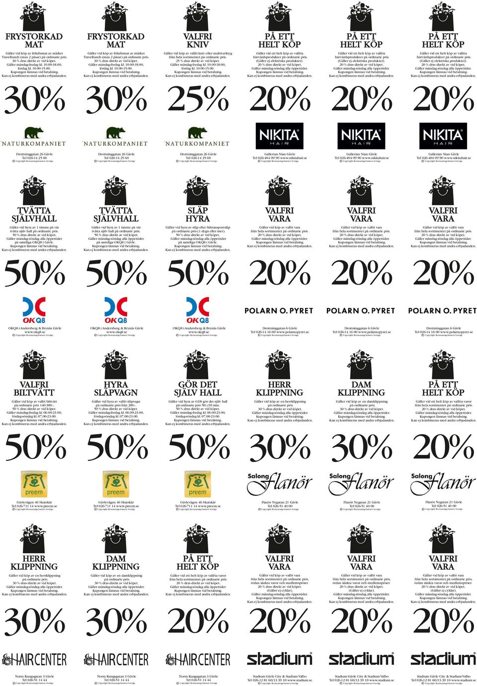 10.00-18.00, lördag kl. 10.00-15.00. Gäller vid ett helt köp av valfria hårvårdsprodukter på ordinarie pris. (Gäller ej elektriska produkter).