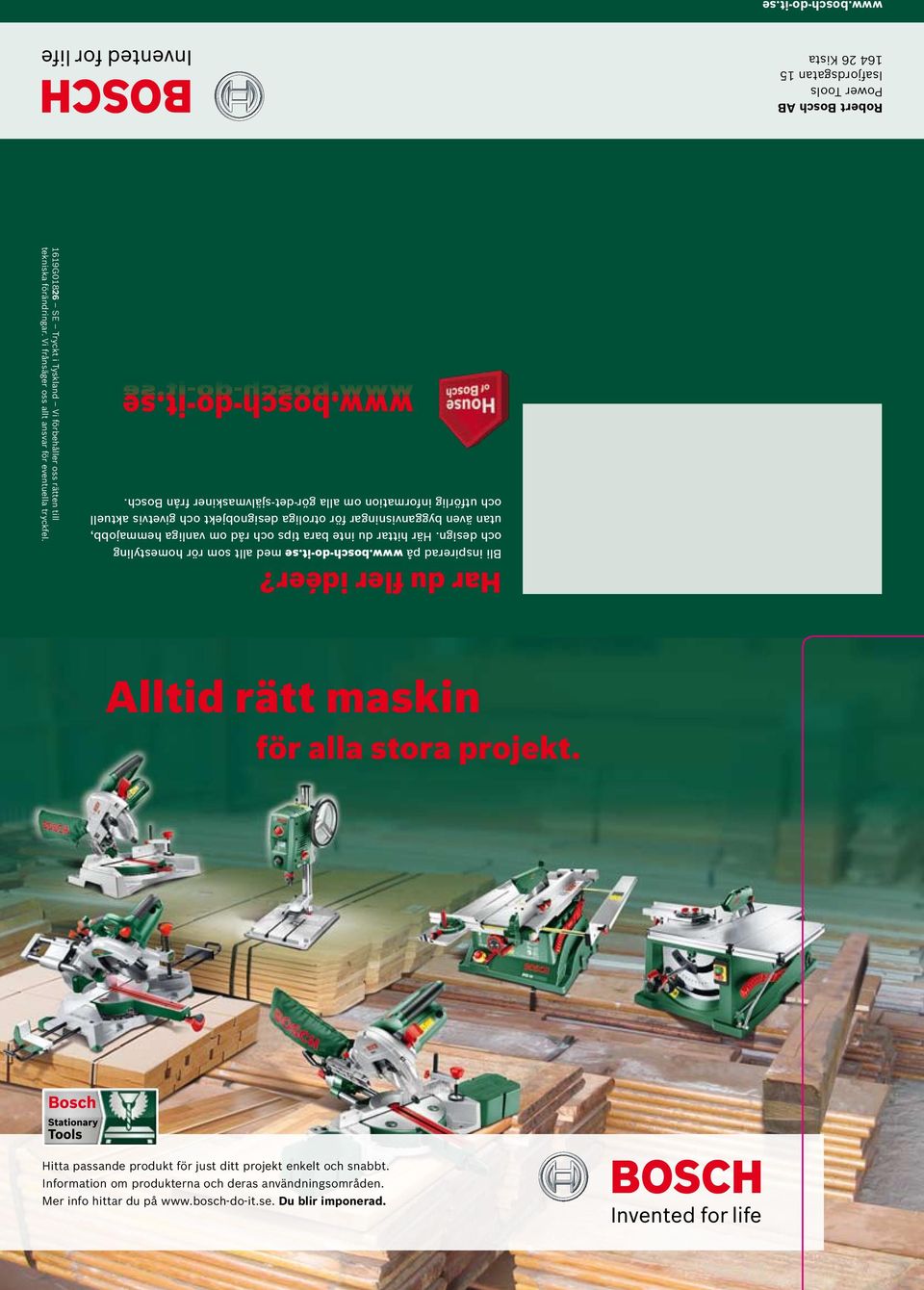 Bosch. Robert Bosch AB Power Tools Isafjordsgatan 15 164 26 Kista www.bosch-do-it.se 1619G01826 SE Tryckt i Tyskland Vi förbehåller oss rätten till tekniska förändringar.