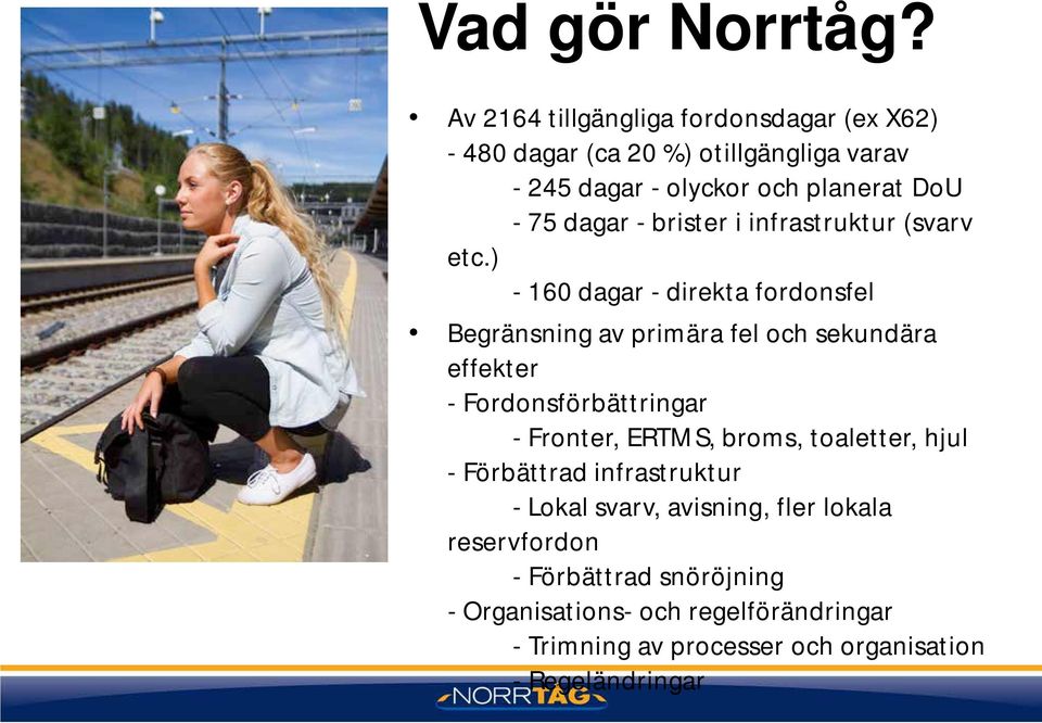 dagar - brister i infrastruktur (svarv etc.