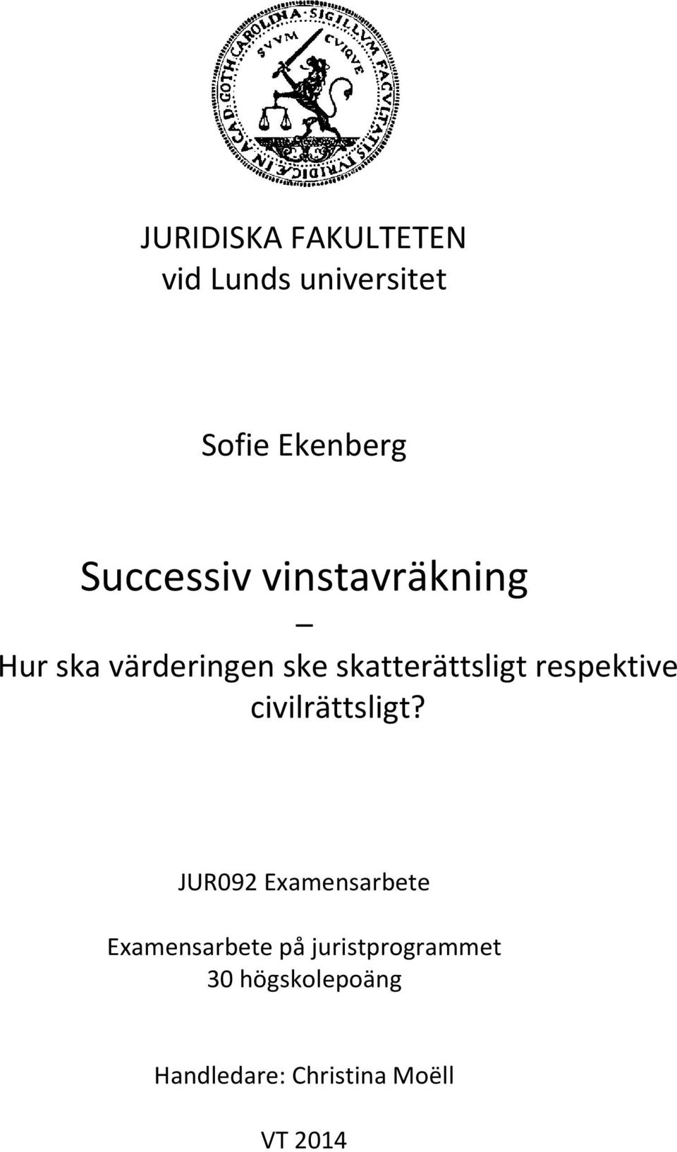 respektive civilrättsligt?