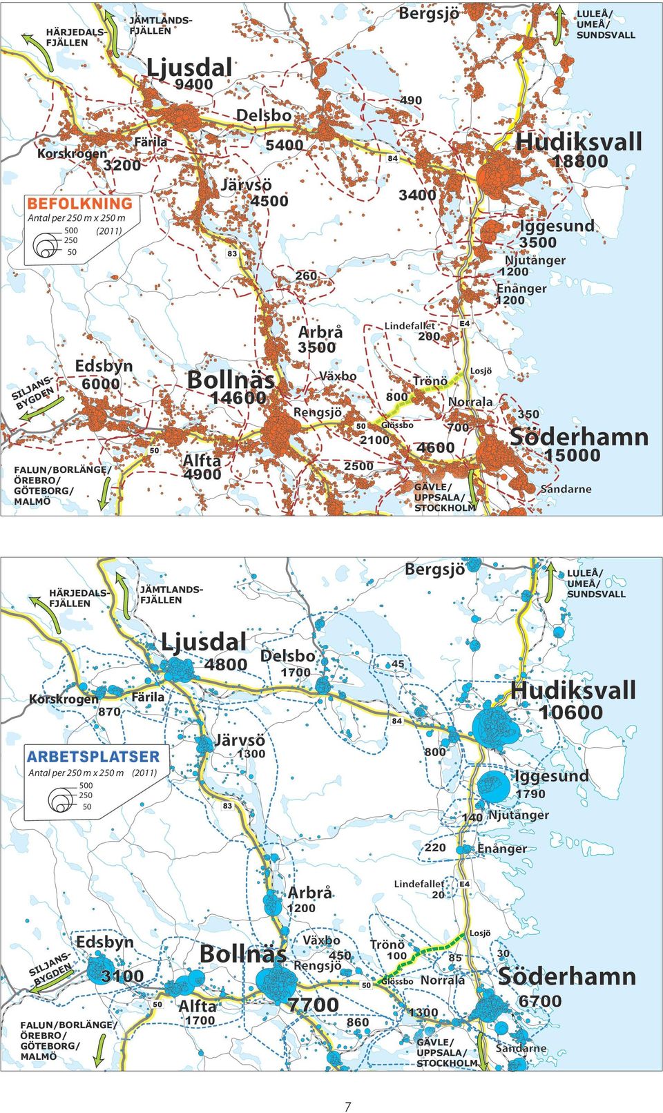 UPPSALA/ HÄRJEDALSFJÄLLEN 4800 870 LULEÅ/ UMEÅ/ SUNDSVALL JÄMTLANDSFJÄLLEN 45 1700 10600 ARBETSPLATSER 800 1300 Antal per 2 m x 2 m (2011) 0 2