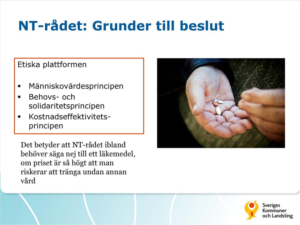 Kostnadseffektivitetsprincipen Det betyder att NT-rådet ibland