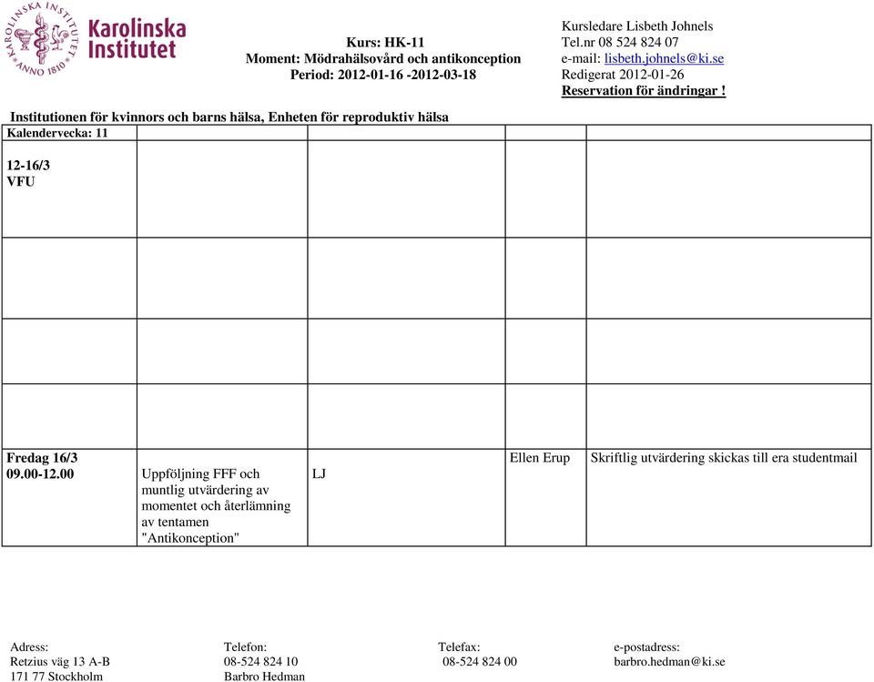 återlämning av tentamen "Antikonception" LJ Ellen