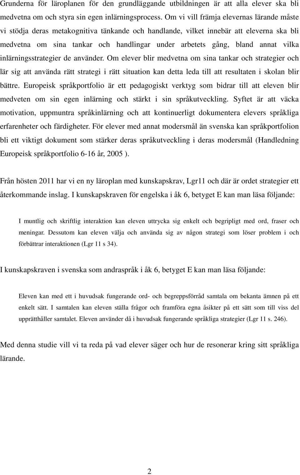 annat vilka inlärningsstrategier de använder.