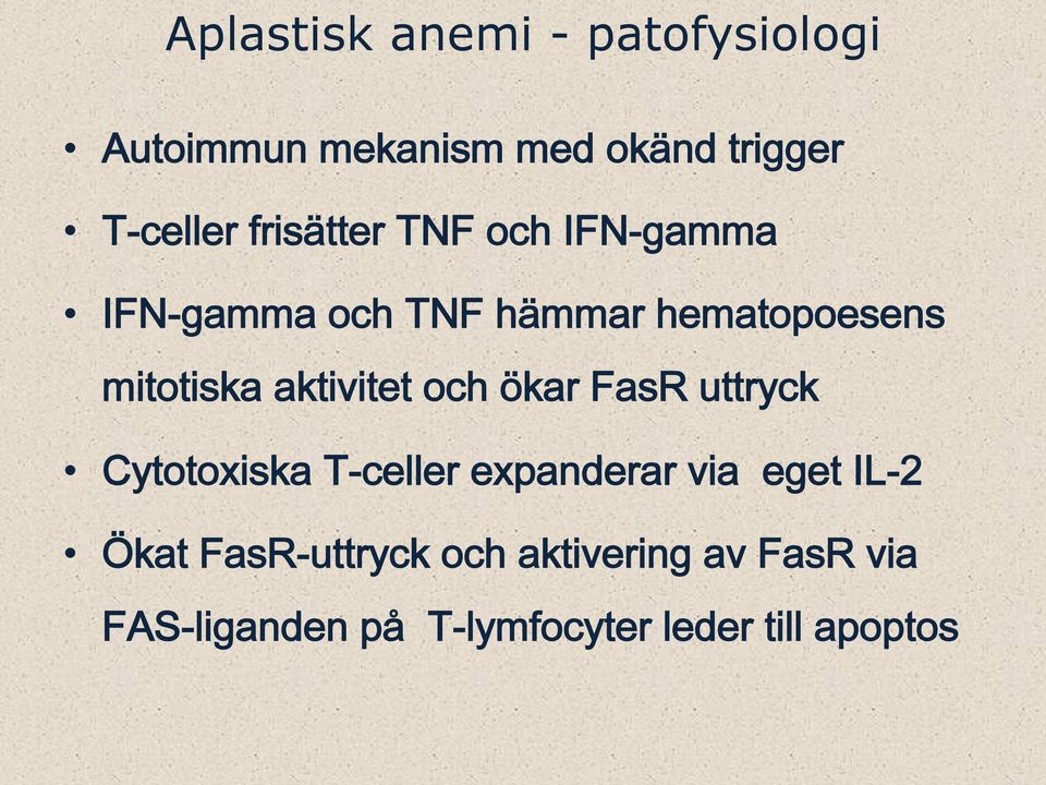 aktivitet och ökar FasR uttryck Cytotoxiska T-celler expanderar via eget IL-2