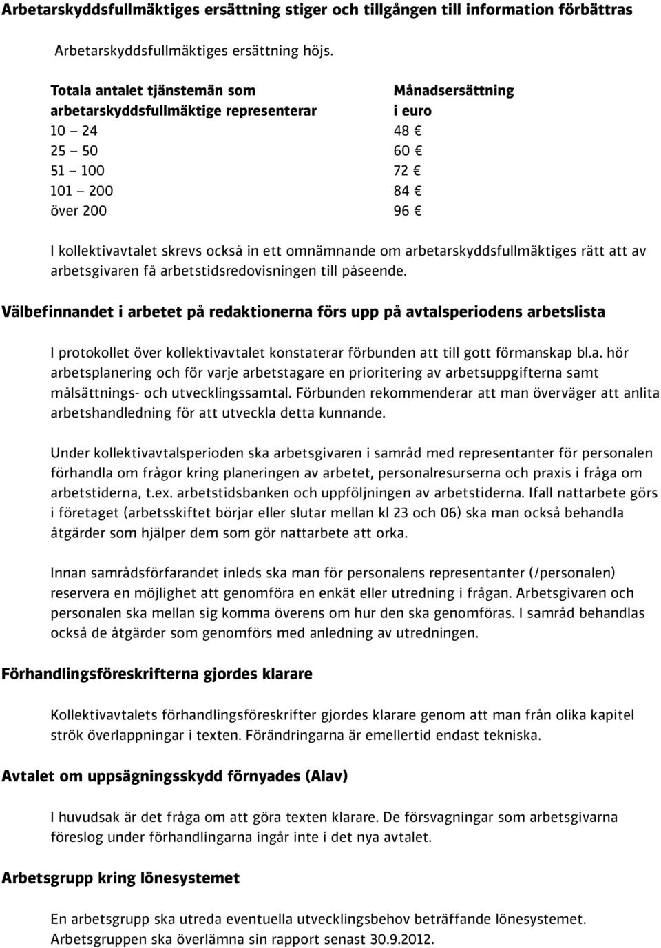 arbetarskyddsfullmäktiges rätt att av arbetsgivaren få arbetstidsredovisningen till påseende.