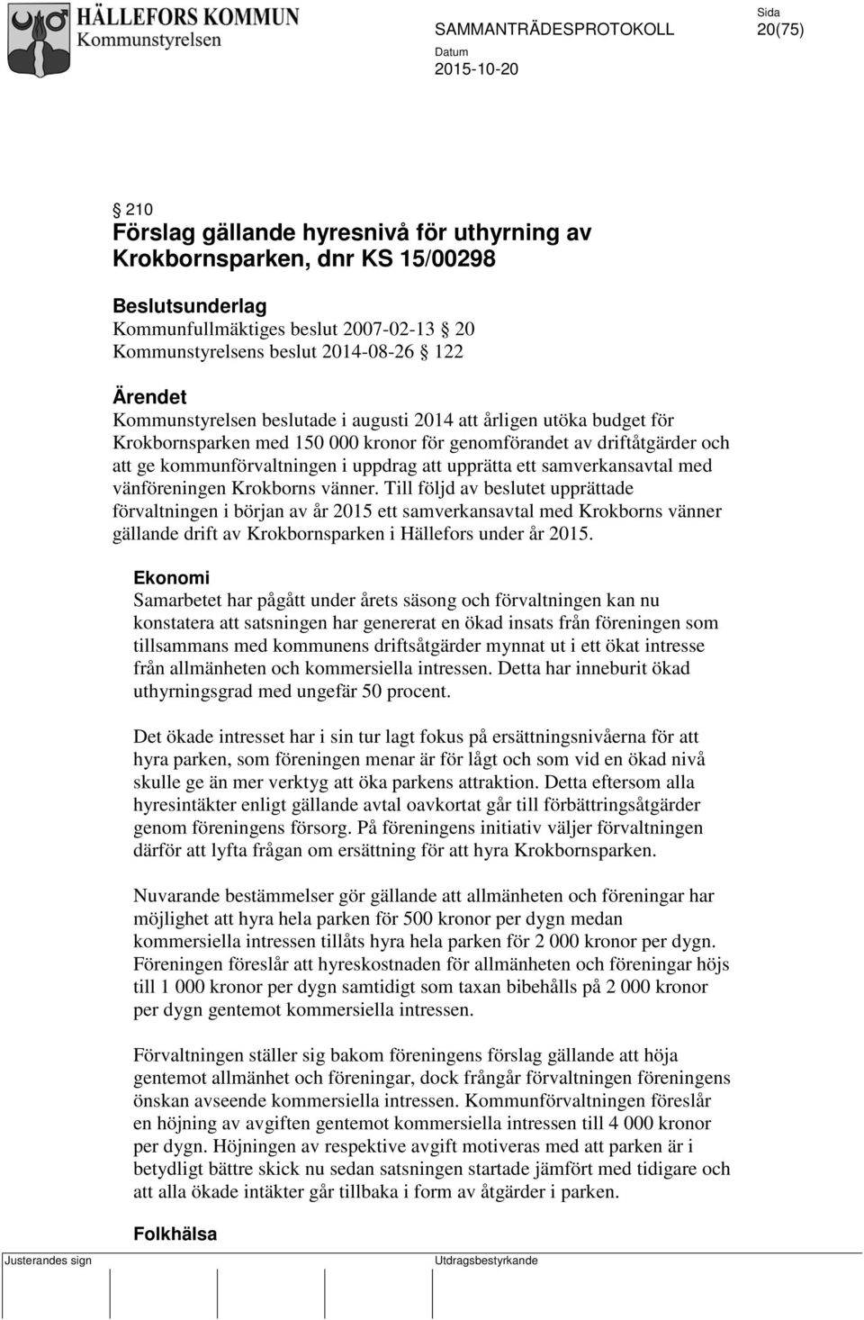 samverkansavtal med vänföreningen Krokborns vänner.