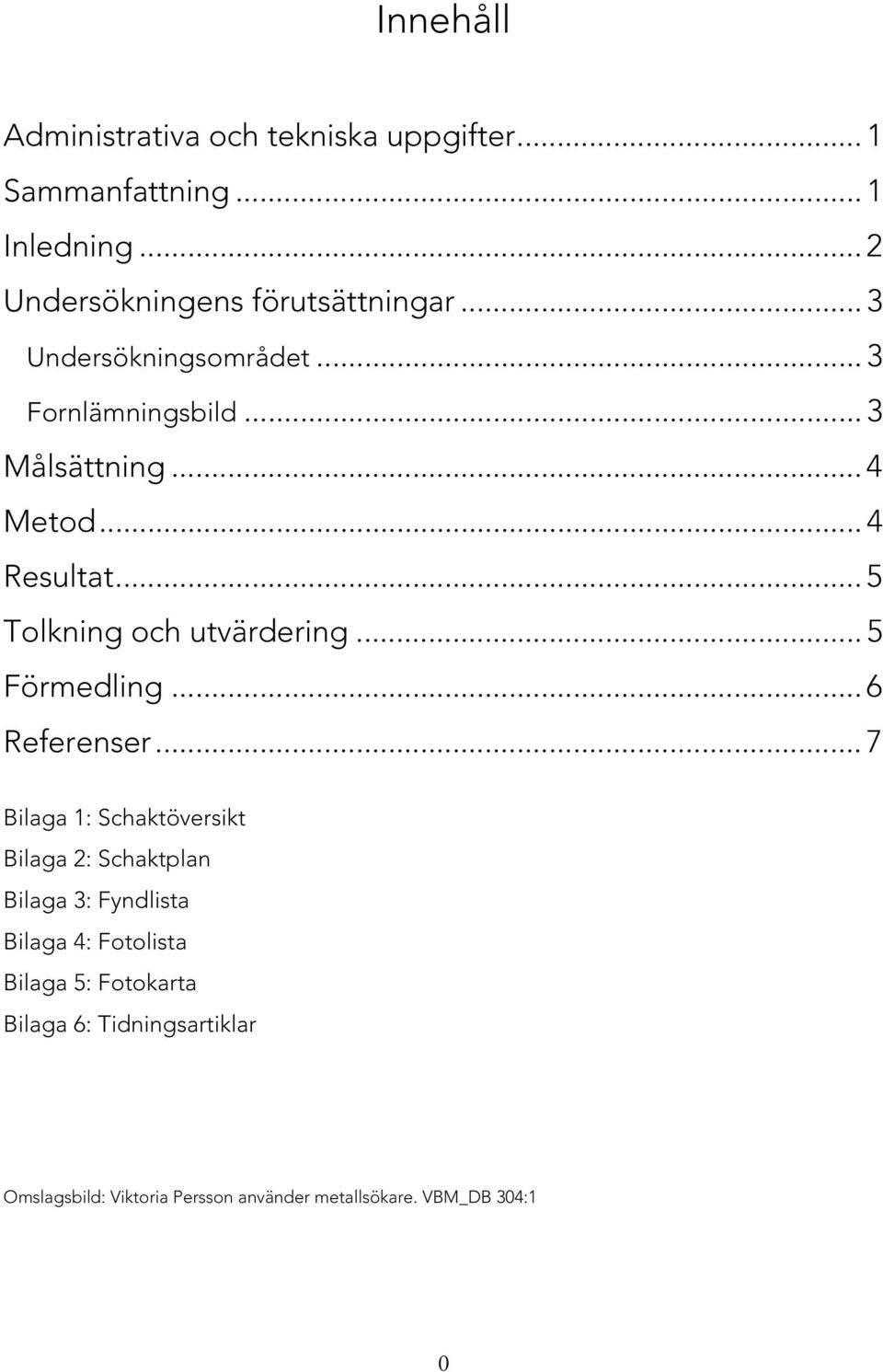 .. 5 Förmedling... 6 Referenser.