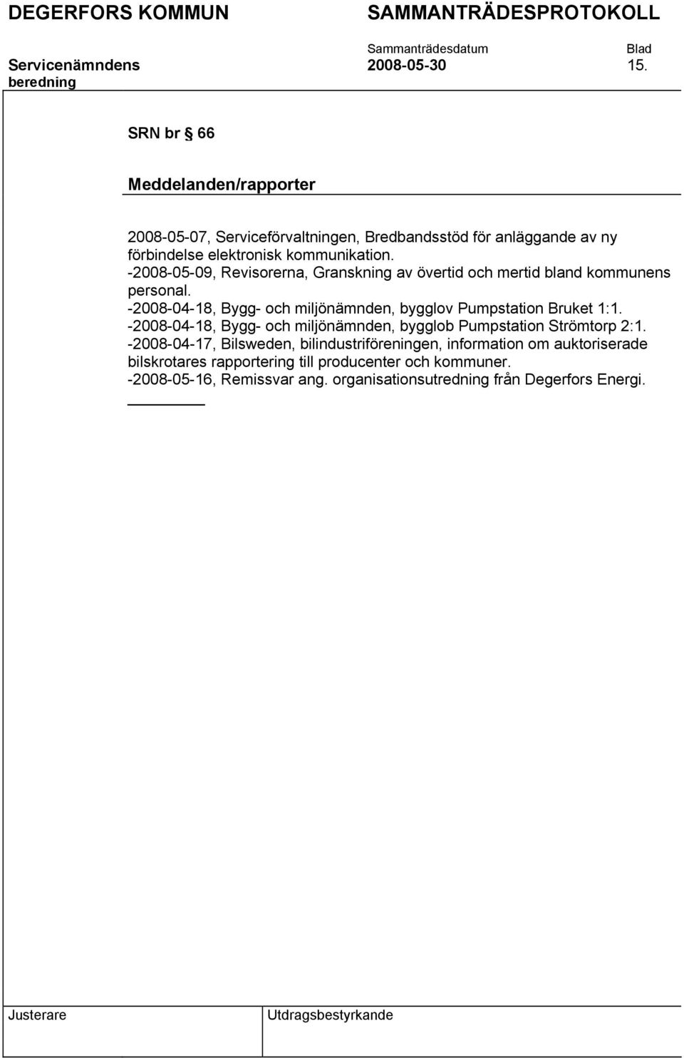 -2008-05-09, Revisorerna, Granskning av övertid och mertid bland kommunens personal.