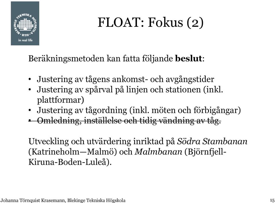 plattformar) Justering av tågordning (inkl.