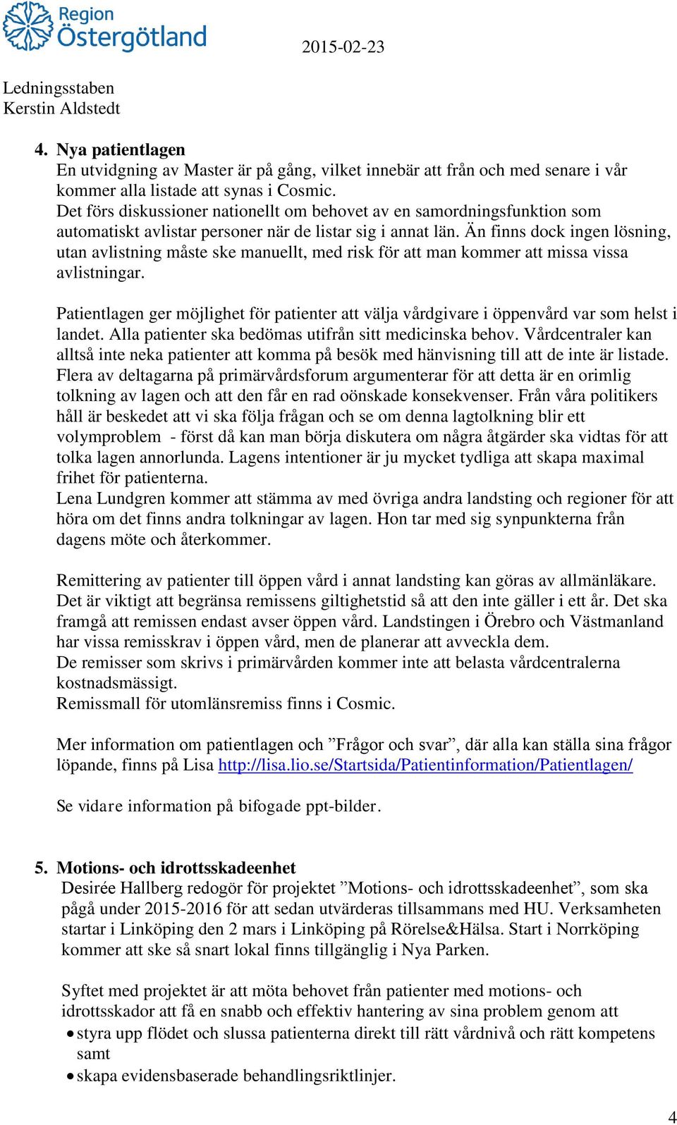Än finns dock ingen lösning, utan avlistning måste ske manuellt, med risk för att man kommer att missa vissa avlistningar.