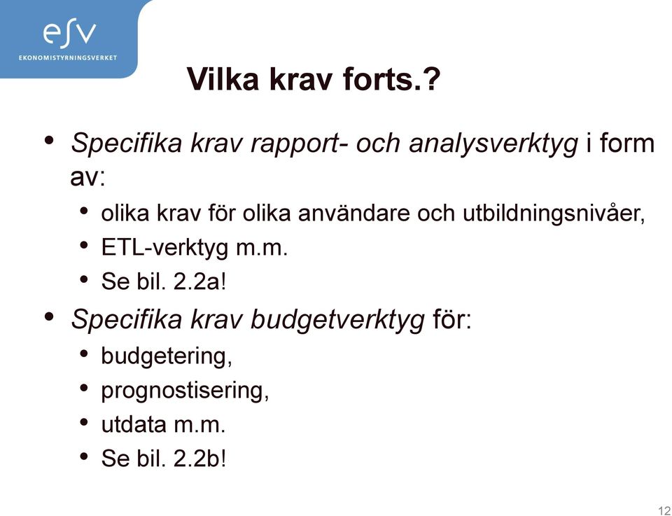 krav för olika användare och utbildningsnivåer, ETL-verktyg m.