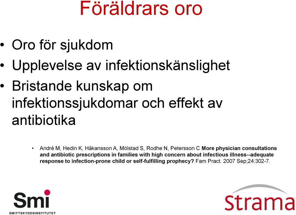 Petersson C More physician consultations and antibiotic prescriptions in families with high concern