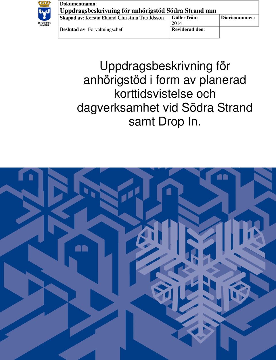 Diarienummer: Uppdragsbeskrivning för anhörigstöd i form av planerad korttidsvistelse och