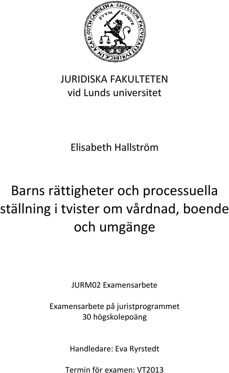 boende och umgänge JURM02 Examensarbete Examensarbete på