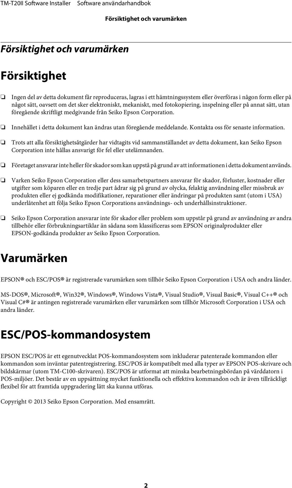 Innehållet i detta dokument kan ändras utan föregående meddelande. Kontakta oss för senaste information.
