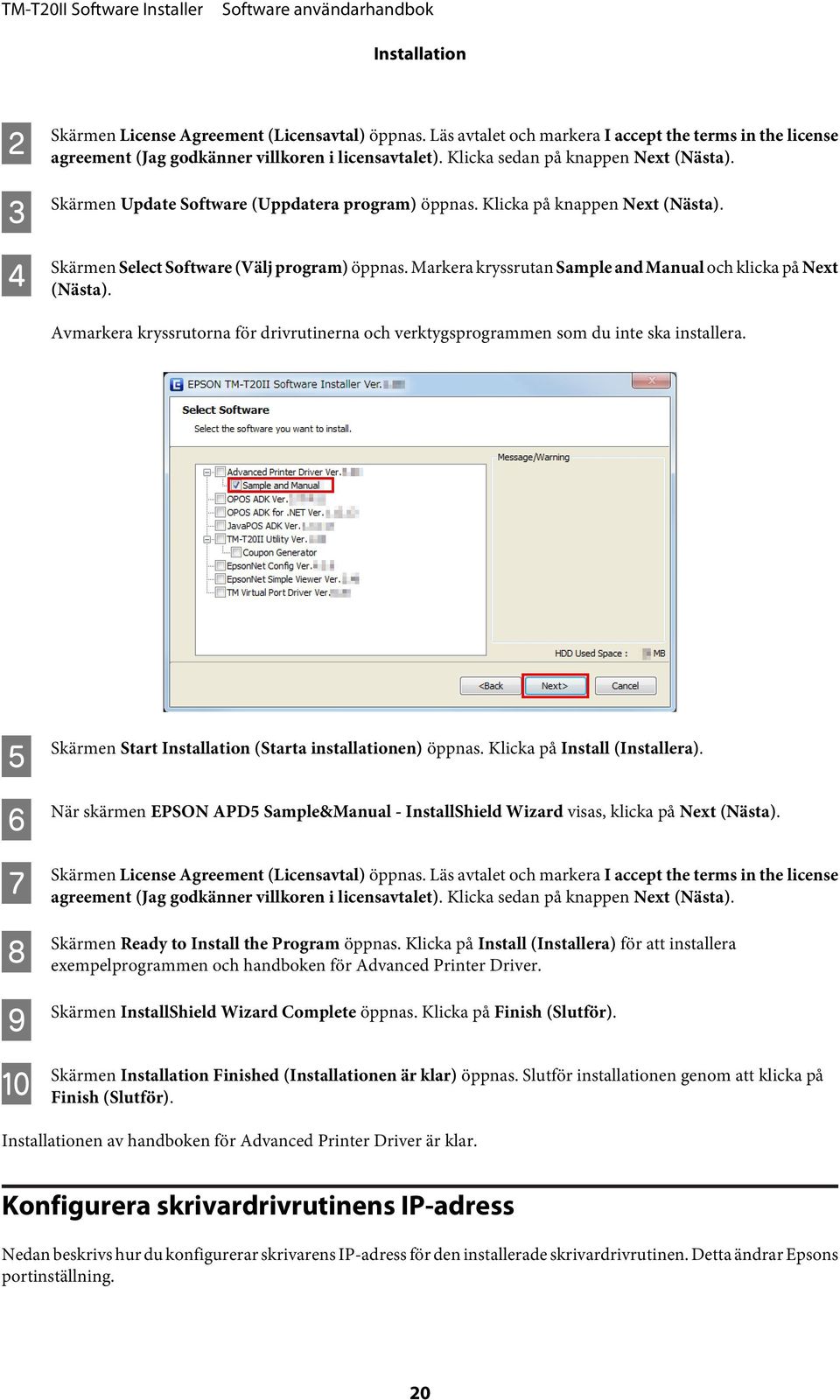 Markera kryssrutan Sample and Manual och klicka på Next (Nästa). Avmarkera kryssrutorna för drivrutinerna och verktygsprogrammen som du inte ska installera.
