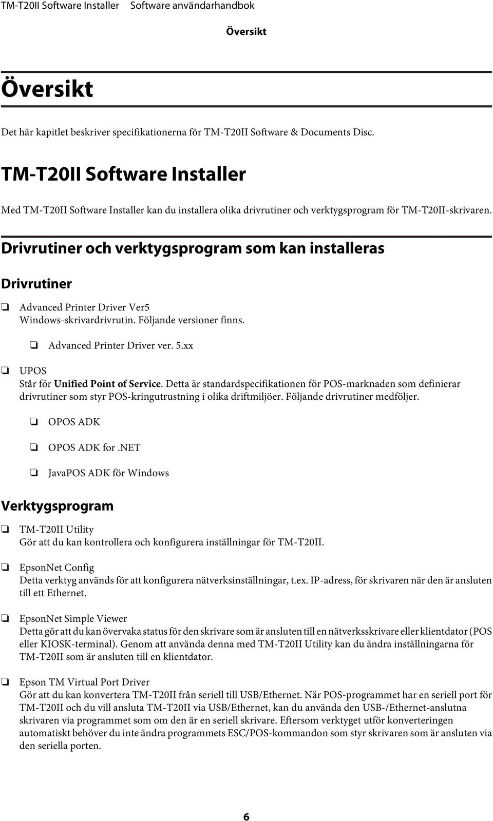 Drivrutiner och verktygsprogram som kan installeras Drivrutiner Advanced Printer Driver Ver5 Windows-skrivardrivrutin. Följande versioner finns. Advanced Printer Driver ver. 5.