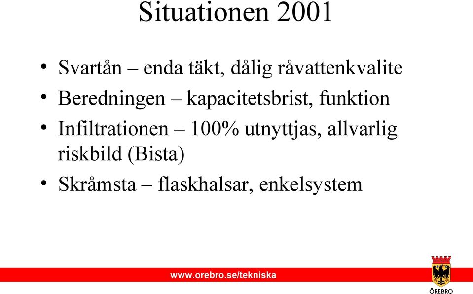 funktion Infiltrationen 100% utnyttjas,
