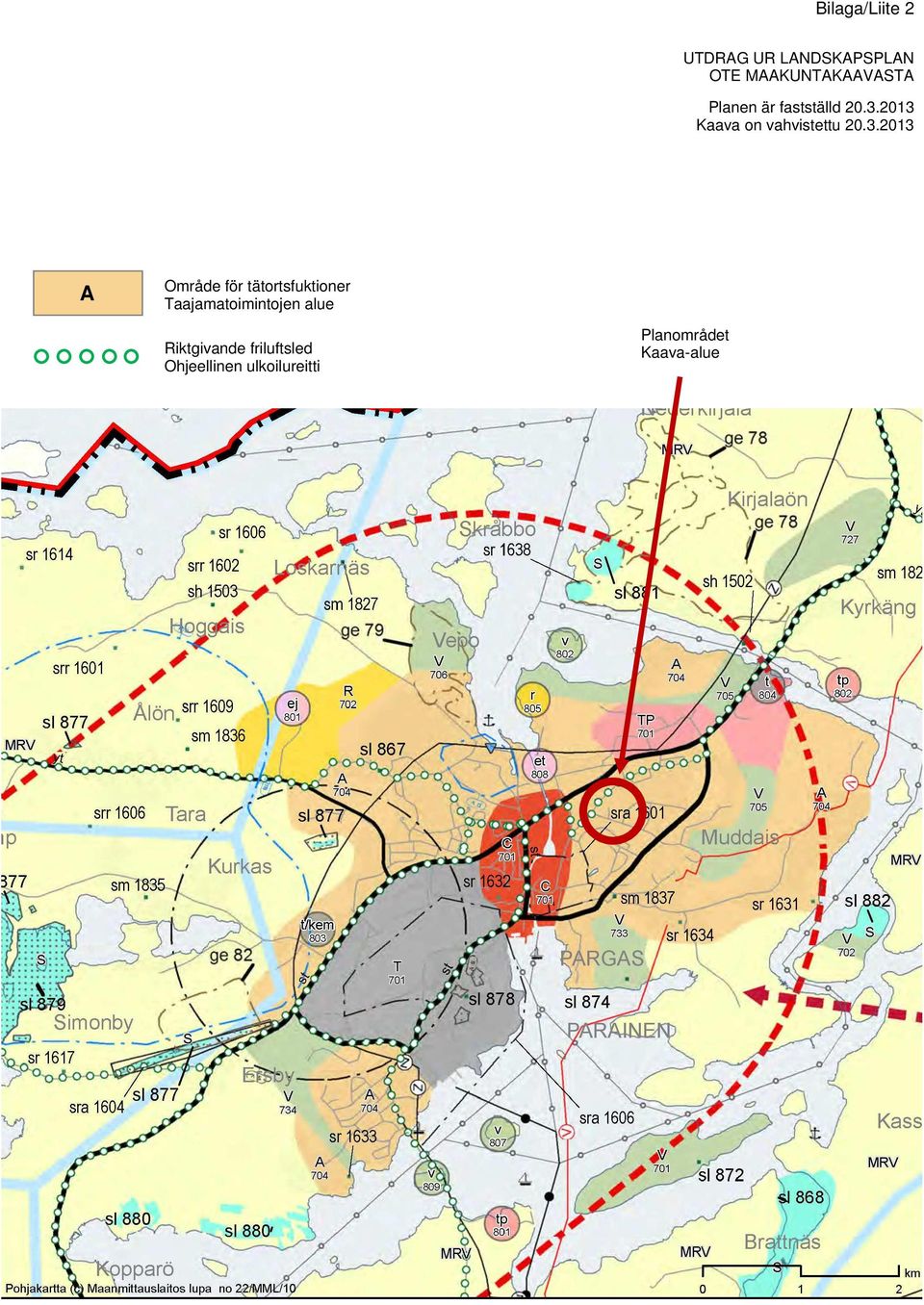 2013 Kaava on vahvistettu 20.3.2013 A Område för