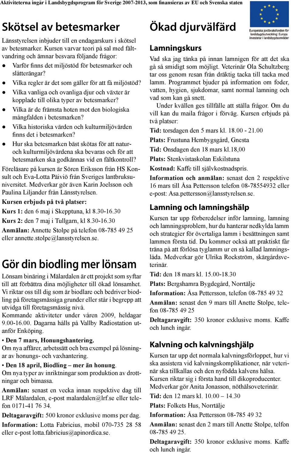 Vilka vanliga och ovanliga djur och växter är kopplade till olika typer av betesmarker? Vilka är de främsta hoten mot den biologiska mångfalden i betesmarken?