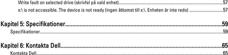 The device is not ready (ingen åtkomst till x:\.