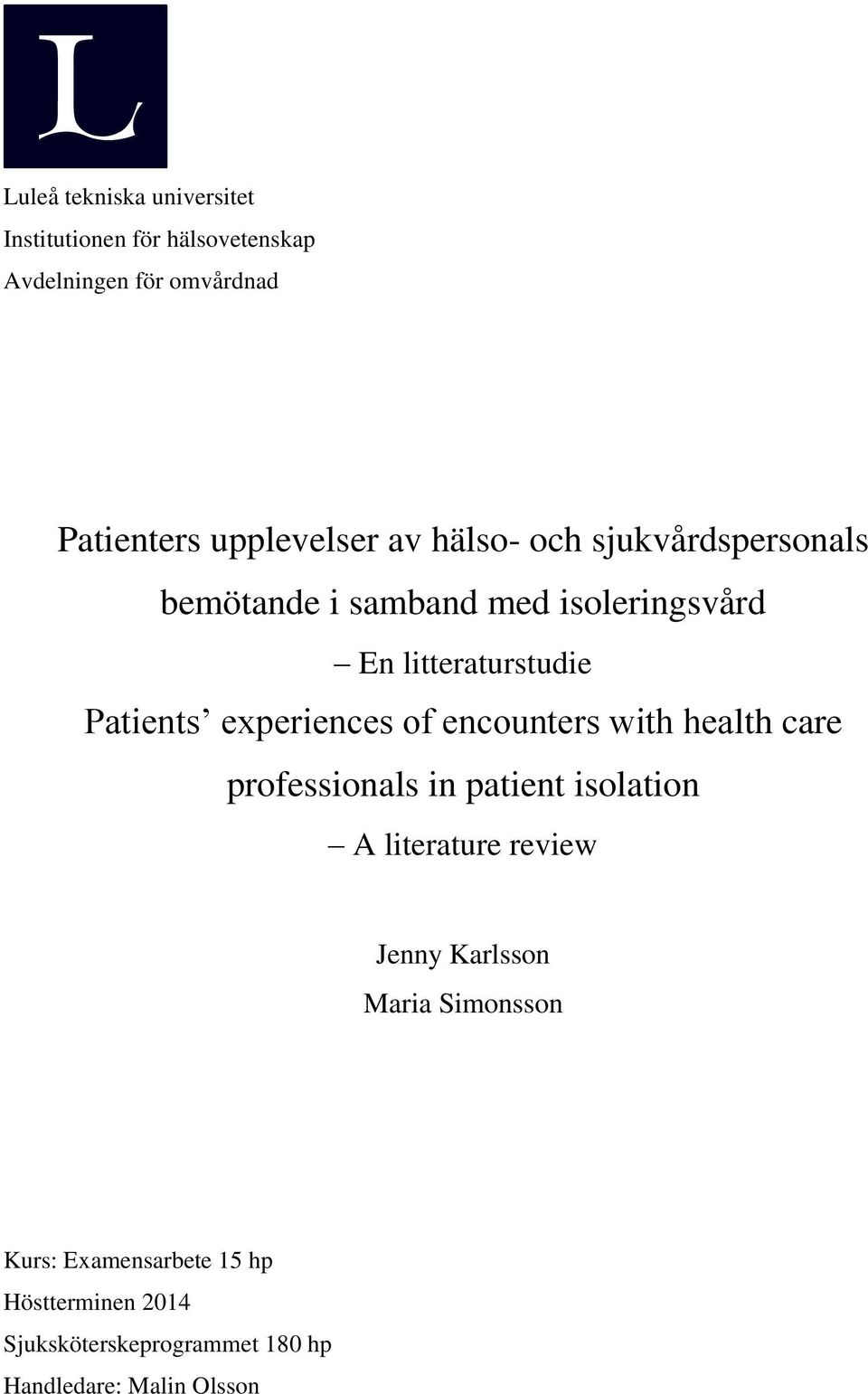 experiences of encounters with health care professionals in patient isolation A literature review Jenny