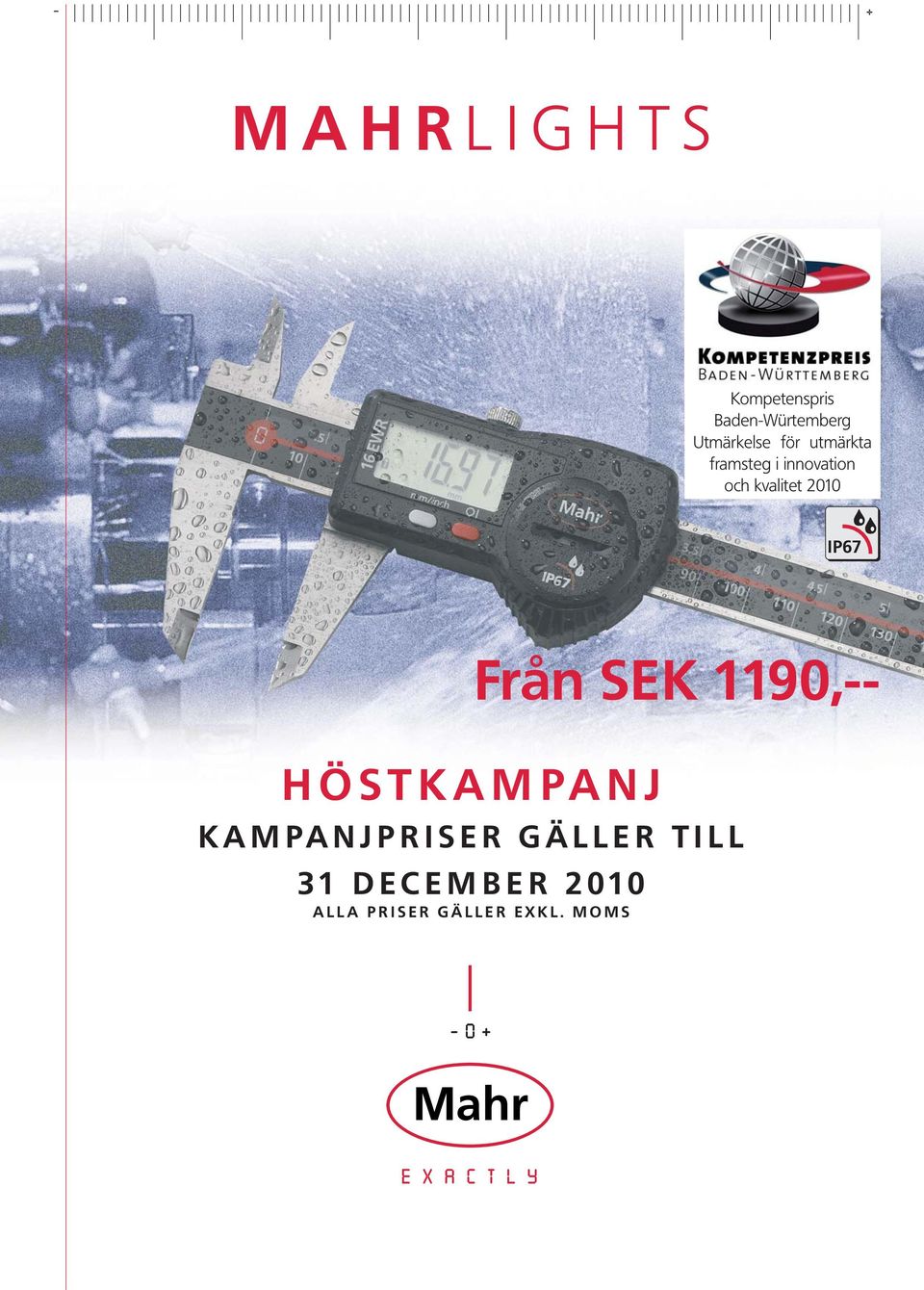 kvalitet 2010 IP67 Från SEK 1190,-- HÖSTKAMPANJ