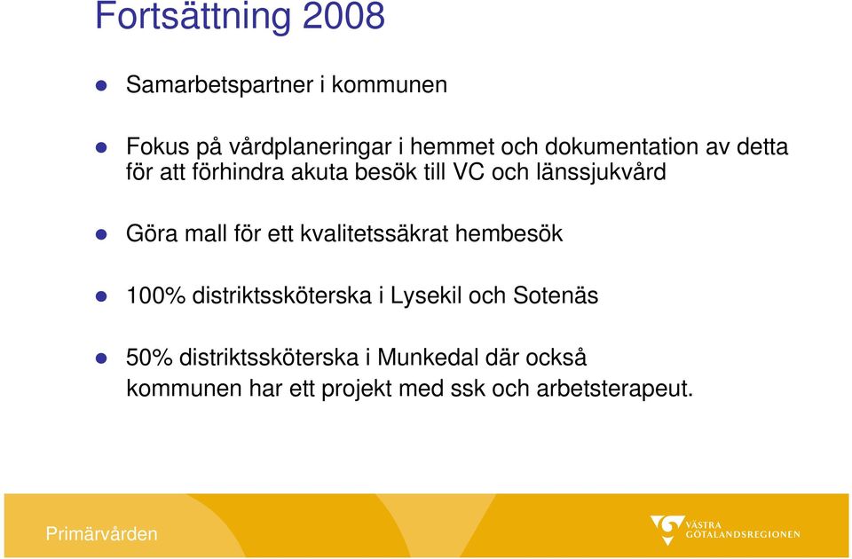 mall för ett kvalitetssäkrat hembesök 100% distriktssköterska i Lysekil och Sotenäs