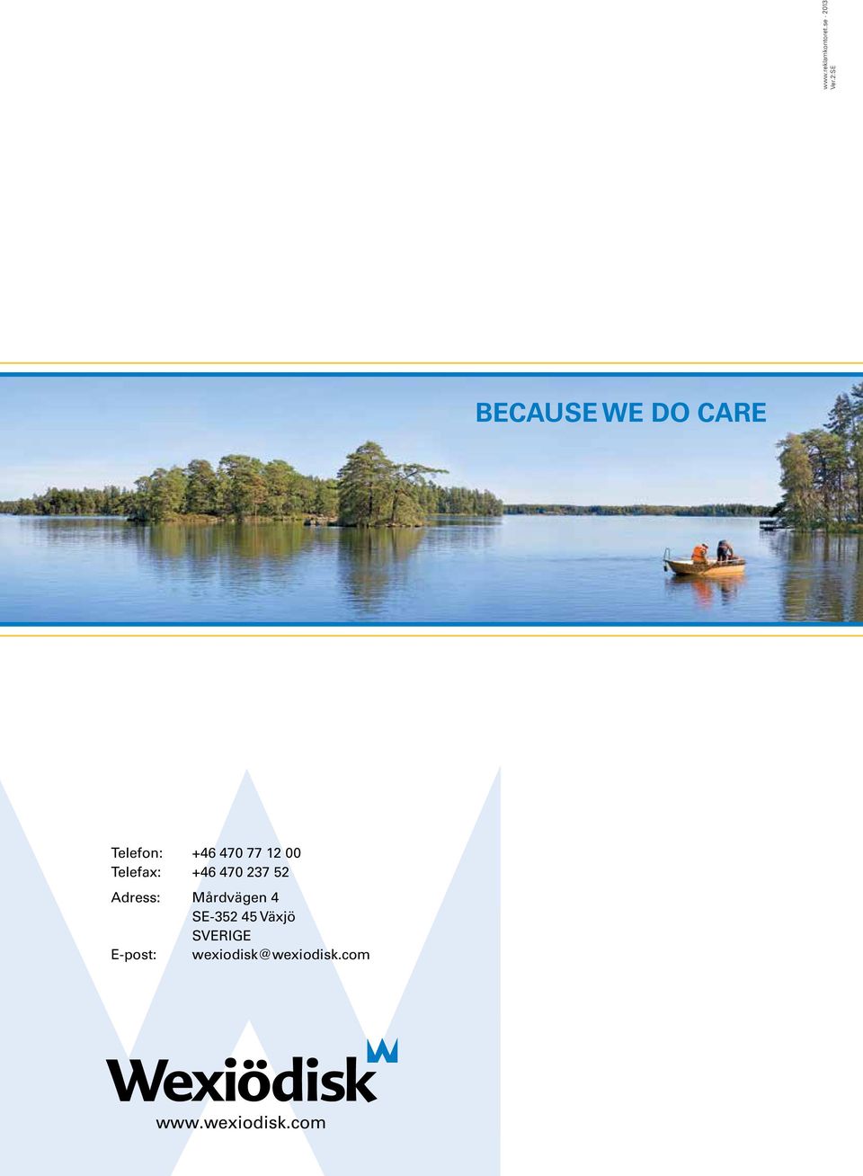 Telefax: +46 470 237 52 Adress: Mårdvägen 4