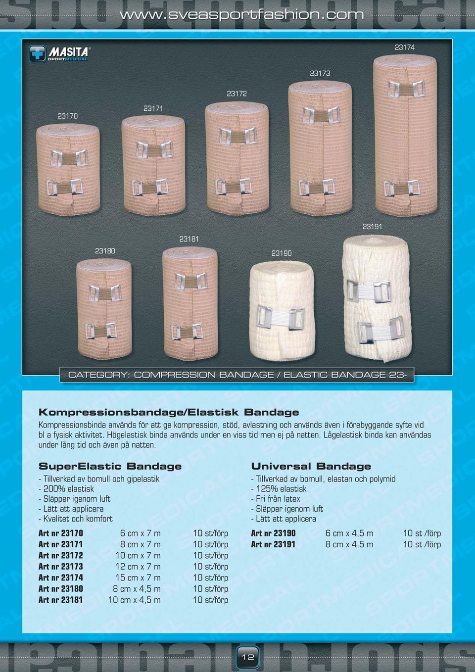 SuperElastic Bandage - Tillverkad av bomull och gipelastik - 200% elastisk - Släpper igenom luft - Lätt att applicera - Kvalitet och komfort Art nr 23170 6 cm x 7 m 10 st/förp Art nr 23171 8 cm x 7 m