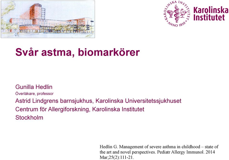Karolinska Institutet Stockholm Hedlin G.